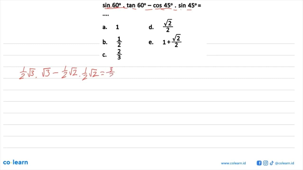 sin 60 . tan 60-cos 45 . sin 45= ....