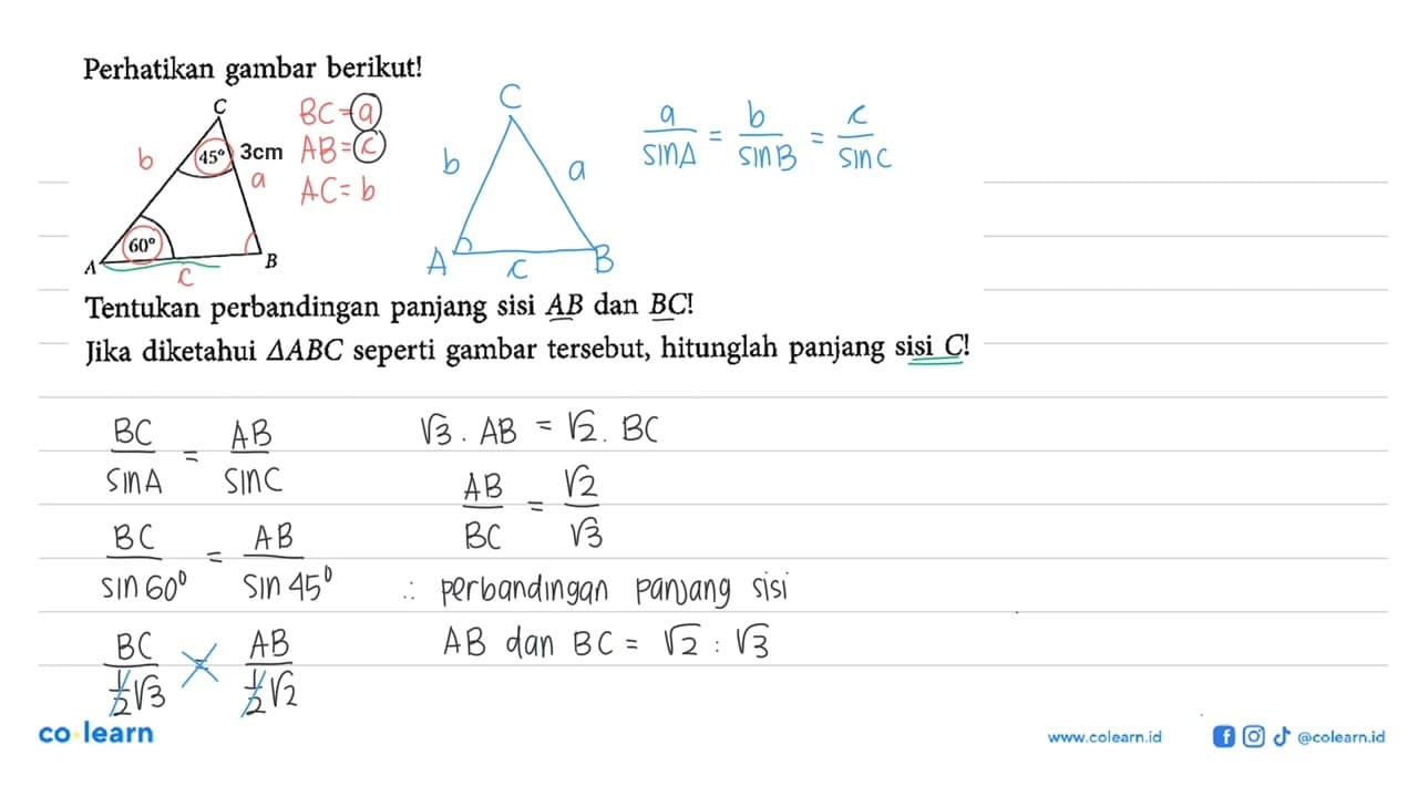 Perhatikan gambar berikut!Sudut A=60, Sudut C=45Tentukan