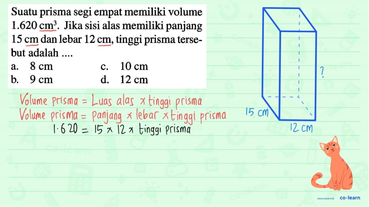 Suatu prisma segi empat memiliki volume 1.620 cm^3. Jika