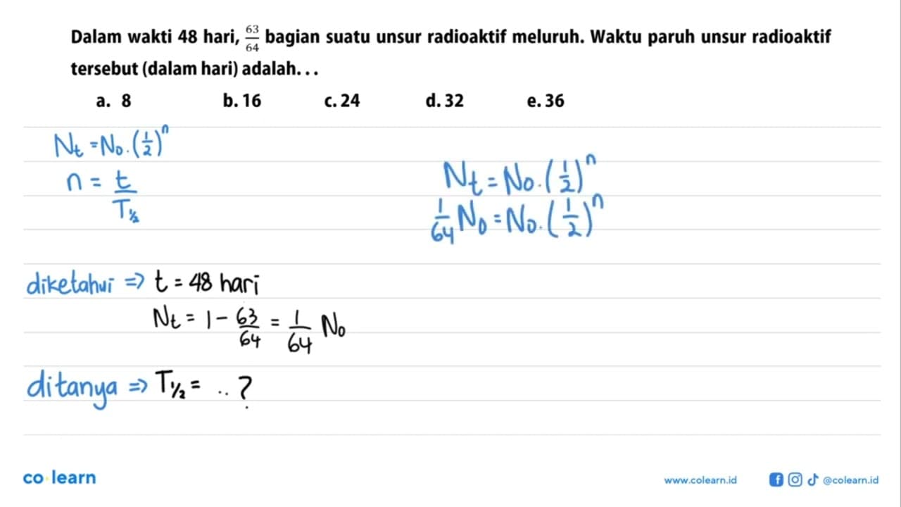 Dalam wakti 48 hari, 63/64 bagian suatu unsur radioaktif