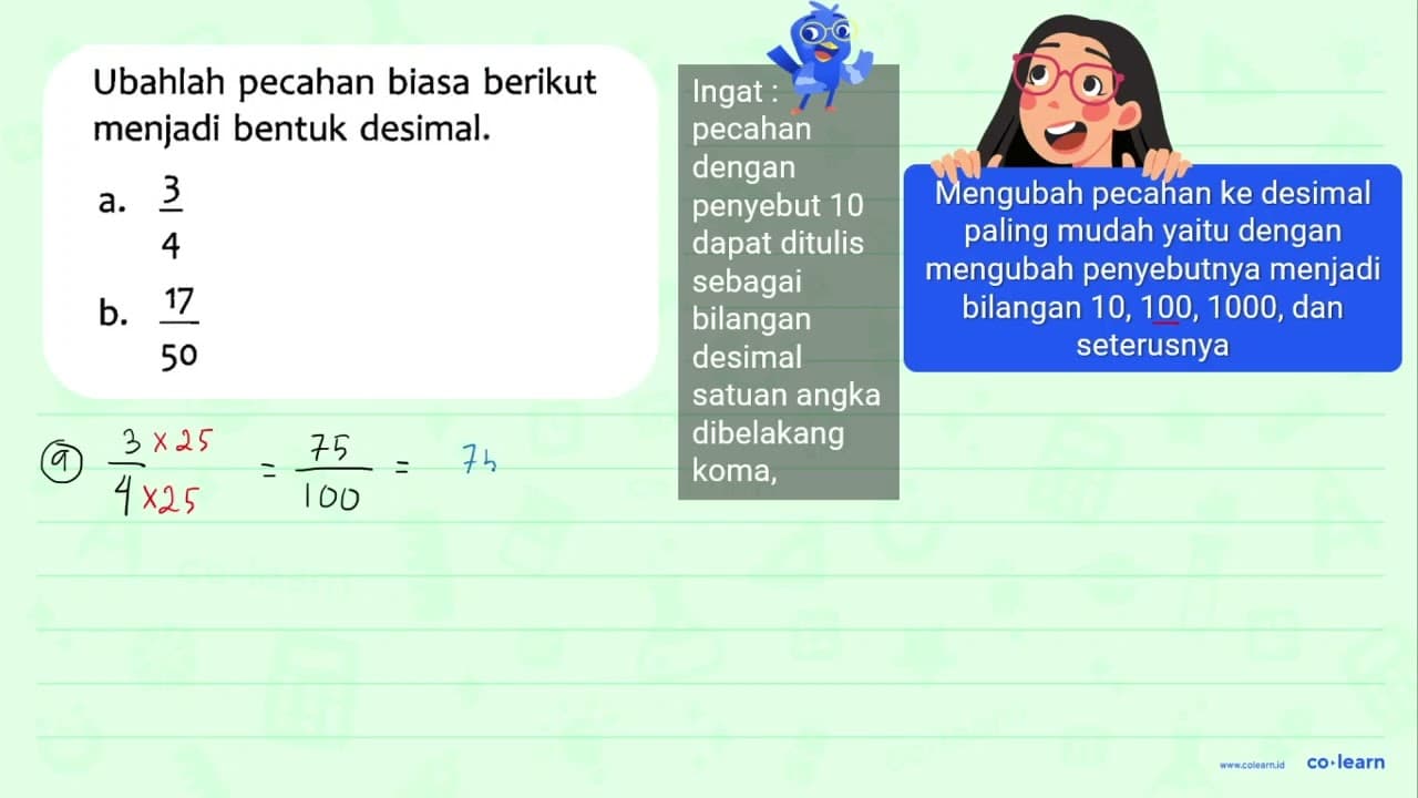 Ubahlah pecahan biasa berikut menjadi bentuk desimal.a. 3/4