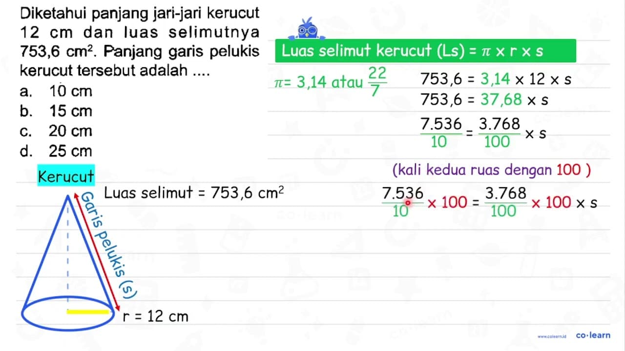 Diketahui panjang jari-jari kerucut 12 cm dan luas