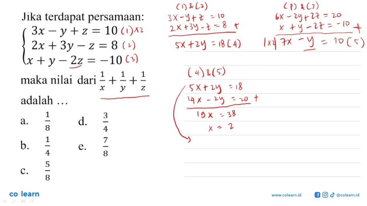 Jika terdapat persamaan: 3x - y + z = 10 2x + 3y - z = 8