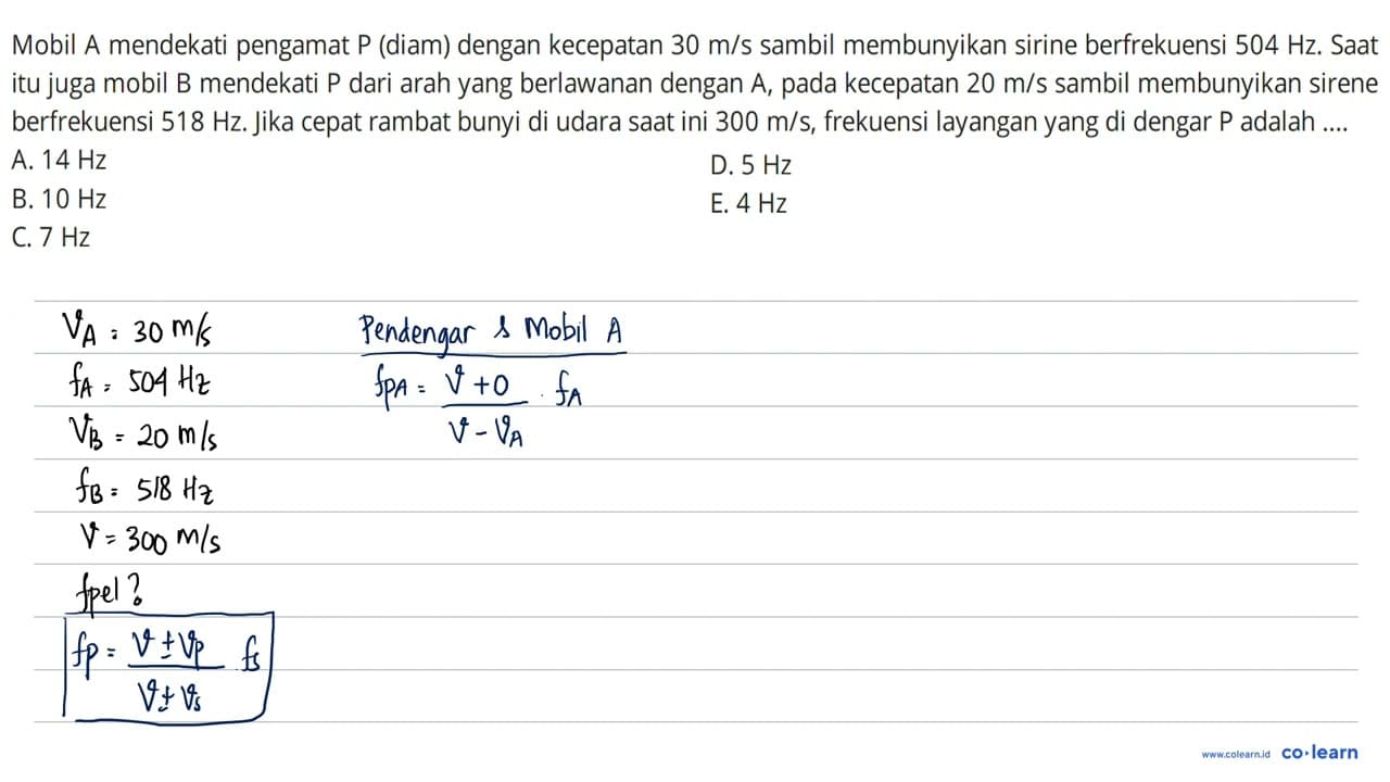 Mobil A mendekati pengamat P (diam) dengan kecepatan 30 m /