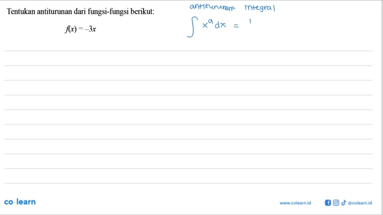 Tentukan antiturunan dari fungsi-fungsi berikut:f(x)=-3x