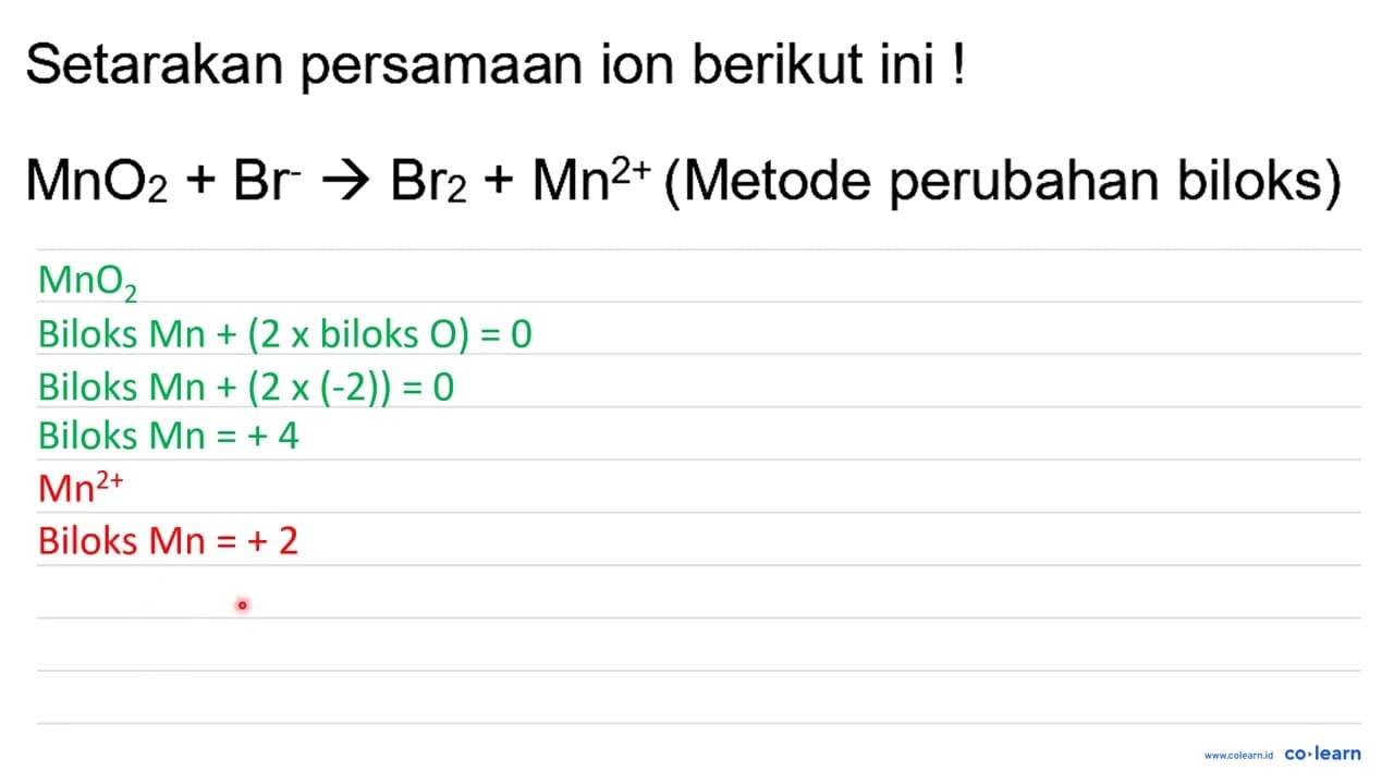 Setarakan persamaan ion berikut ini ! MnO_(2)+Br ->