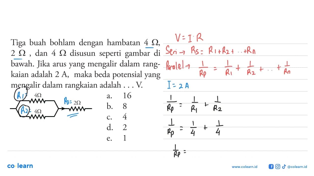 Tiga buah bohlam dengan hambatan 4 Ohm , 2 Ohm , dan 4 Ohm