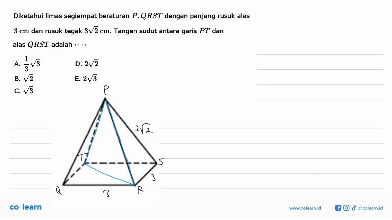 Diketahui limas segiempat beraturan P.QRST dengan panjang