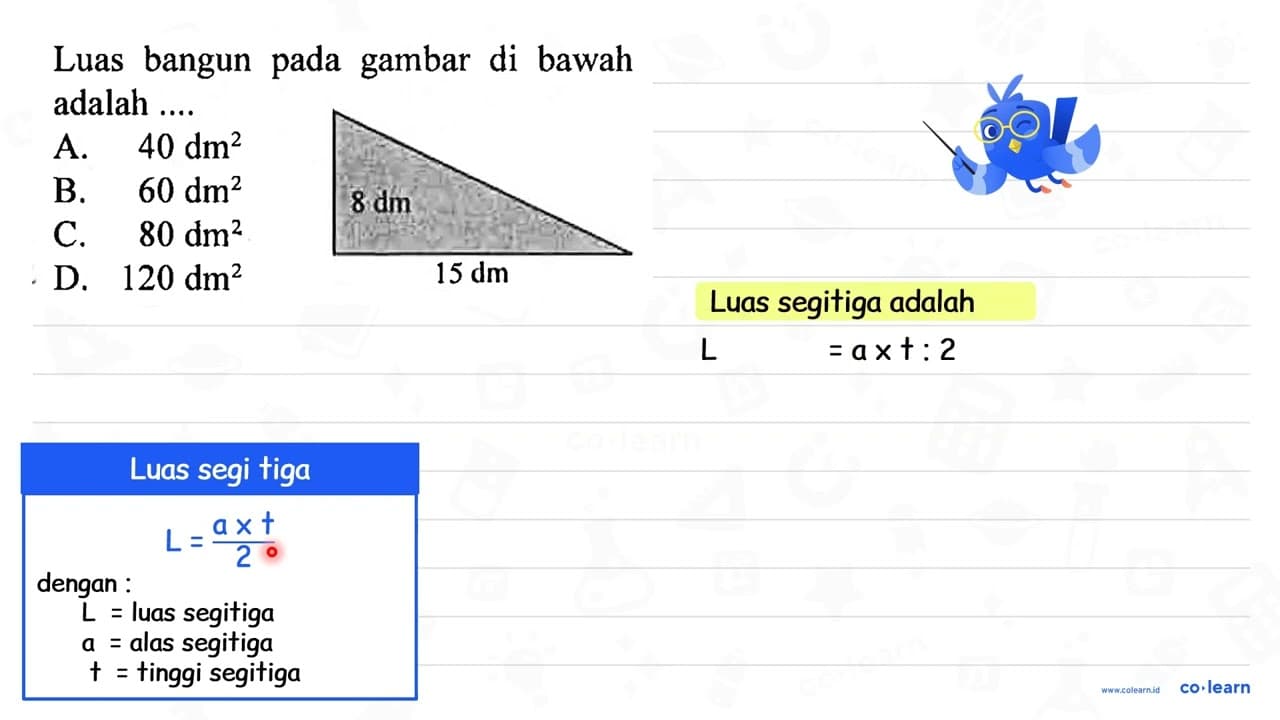 Luas bangun pada gambar di bawah adalah .... A. 40 dm^(2)