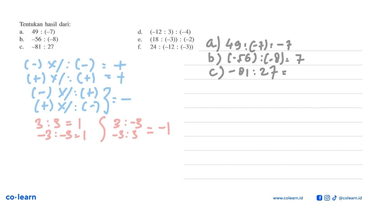 Tentukan hasil dari: a. 49 : (-7) d. (-12 : 3) : (-4) b.