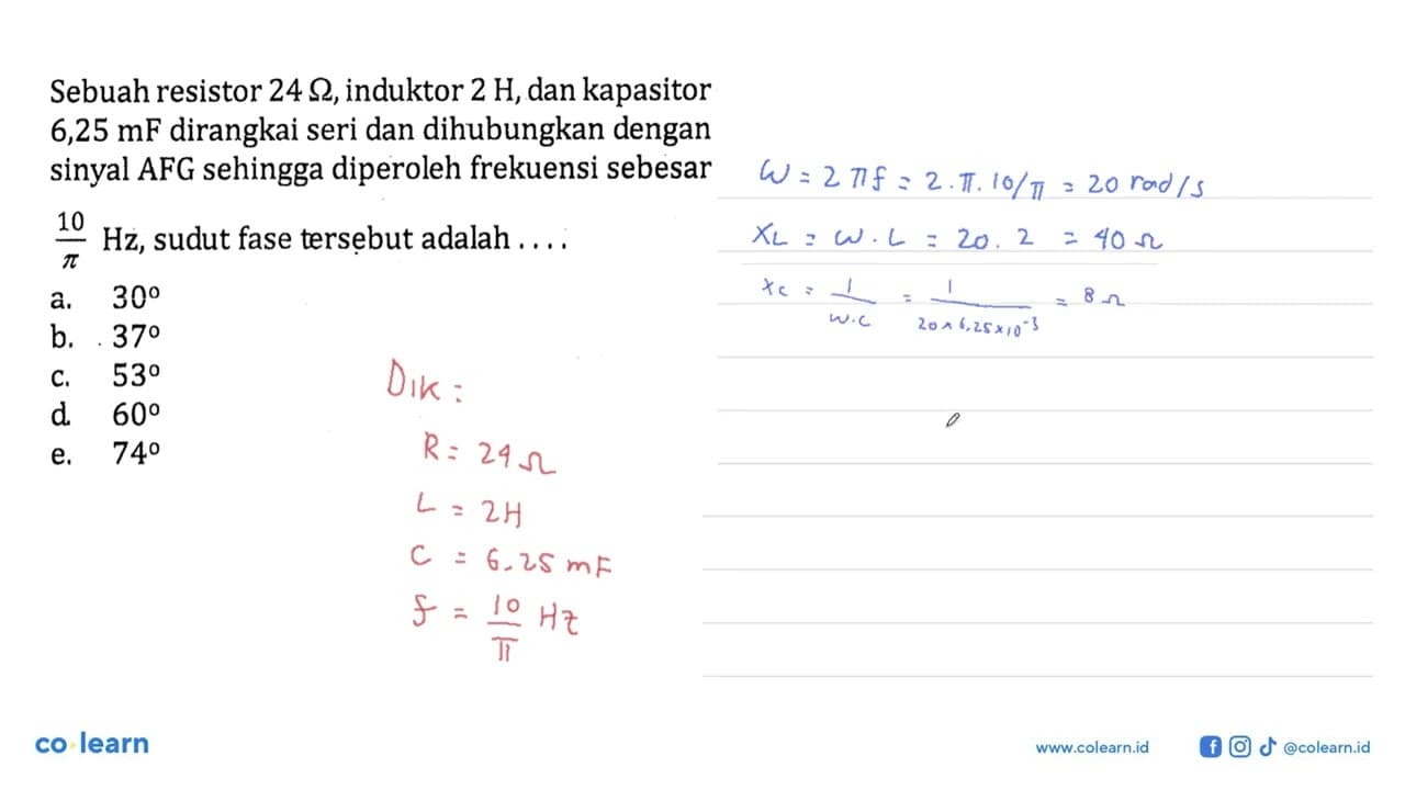 Sebuah resistor 24 ohm, induktor 2 H, dan kapasitor 6,25 mF