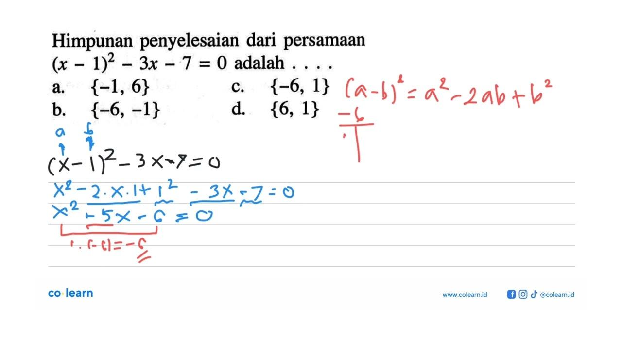 Himpunan penyelesaian dari persamaan (x - 1)^2 - 3x - 7 = 0