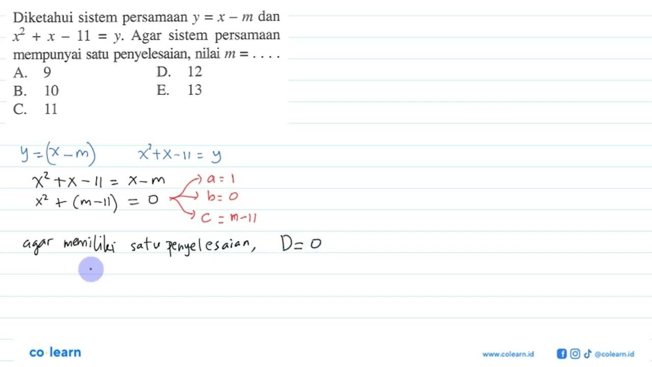 Diketahui sistem persamaan y=x-m dan x^2+x-11=y. Agar