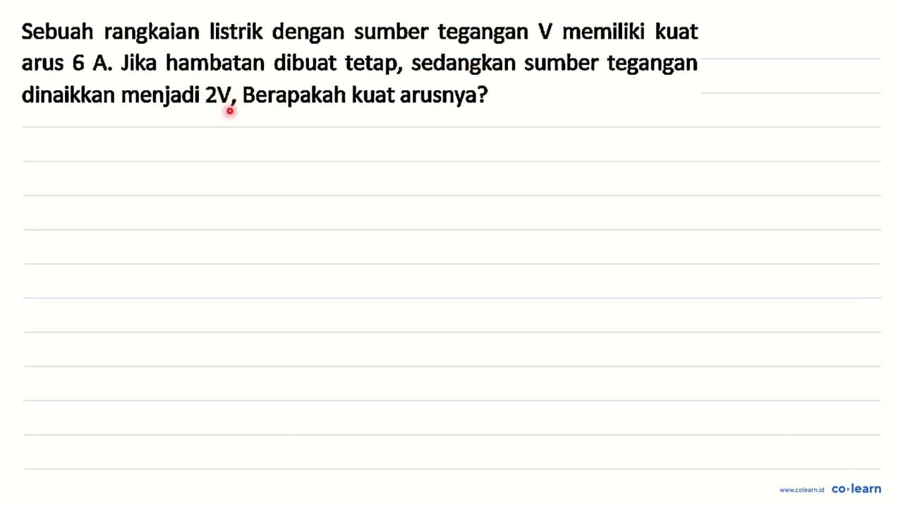 Sebuah rangkaian listrik dengan sumber tegangan V memiliki