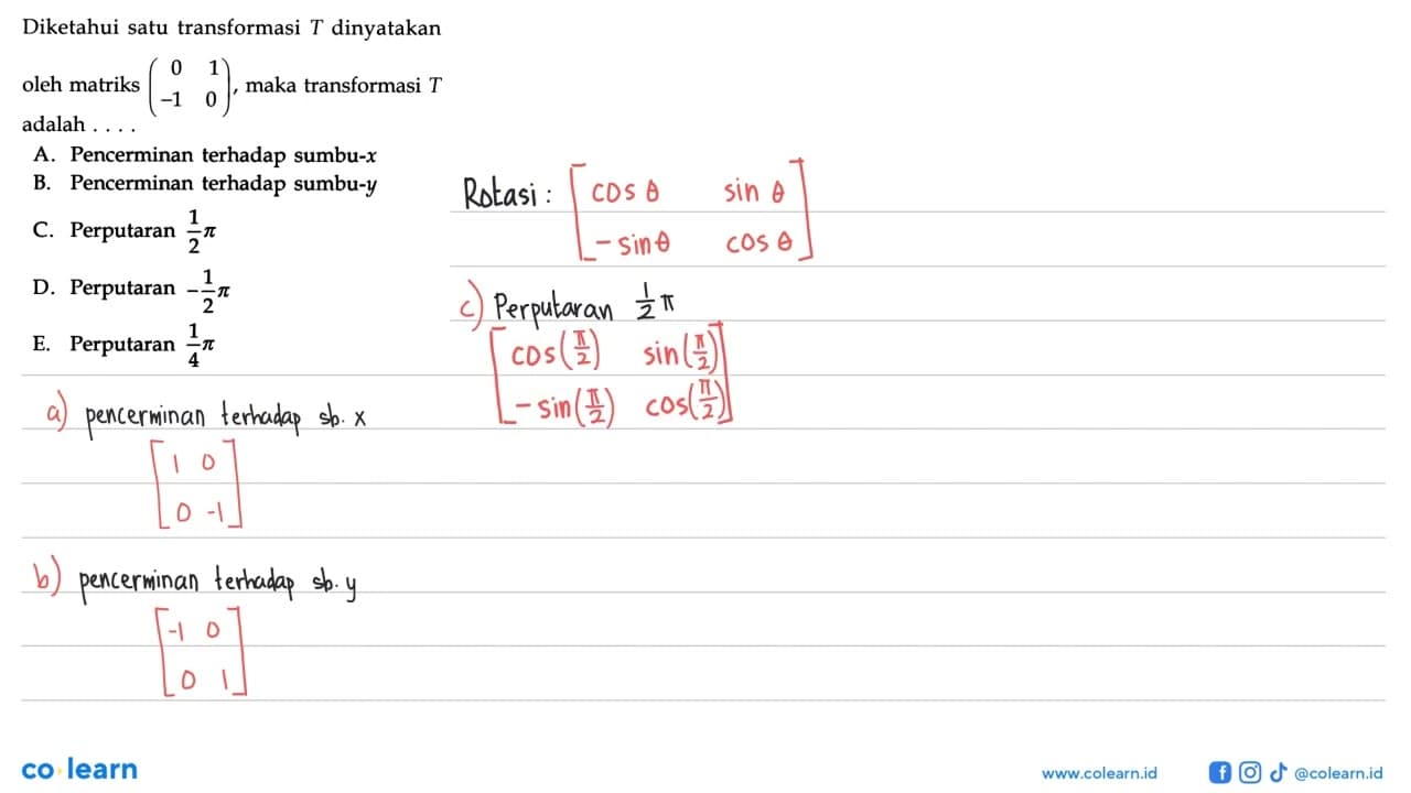 Diketahui satu transformasi T dinyatakan oleh matriks (0 1