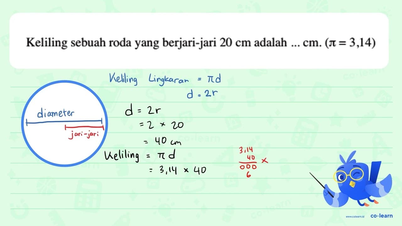 Keliling sebuah roda yang berjari-jari 20 cm adalah cm ...