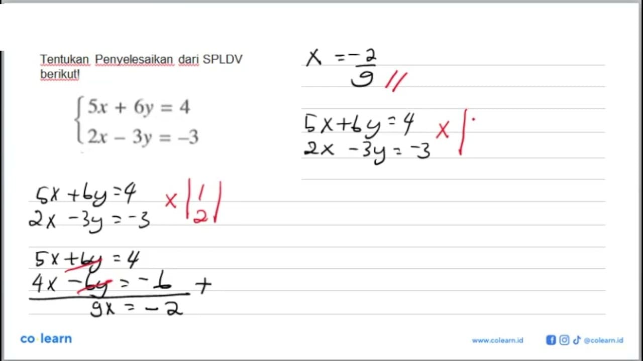 Temukan penyelesaian dari setiap SPLDV berikut. {5x+6y=4