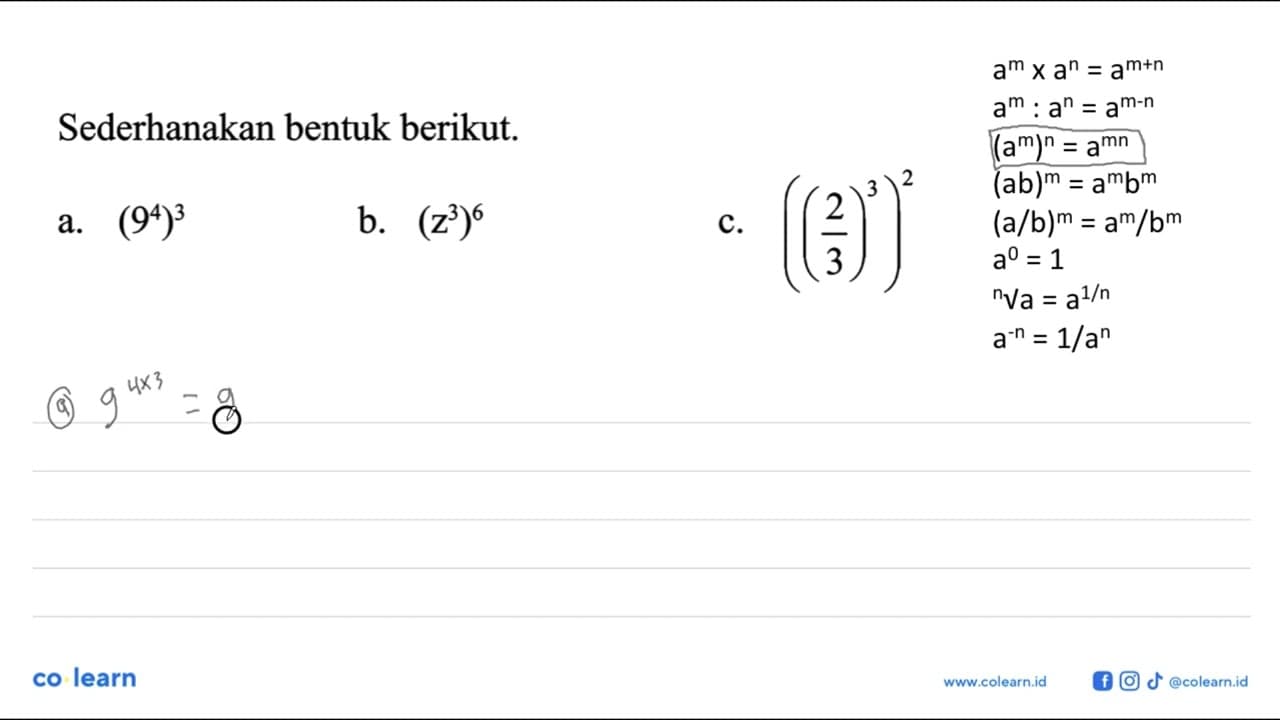 Sederhanakan bentuk berikut. a. (9^4)^3 b. (z^3)^6 c.