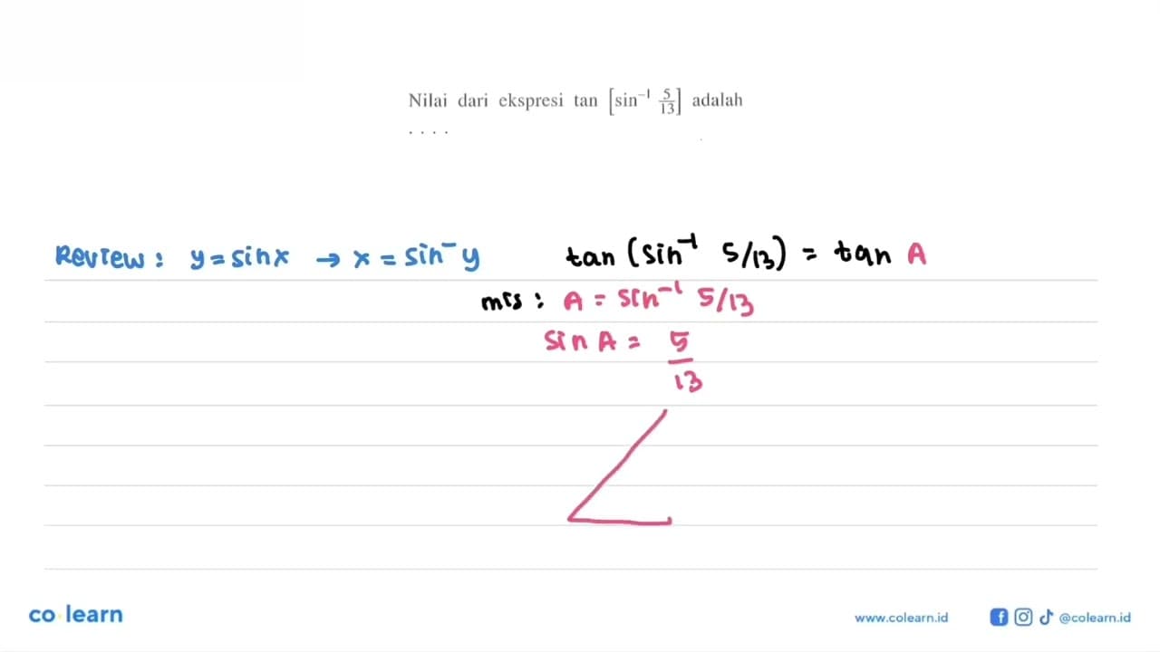 Nilai dari ekspresi tan[sin^-1 5/13] adalah