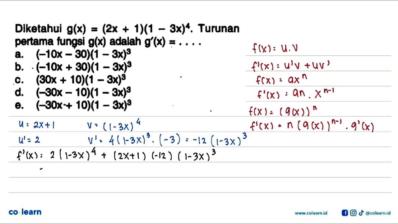 Diketahui g(x)=(2x+1)(1-3x)^4 . Turunan pertama fungsi g(x)