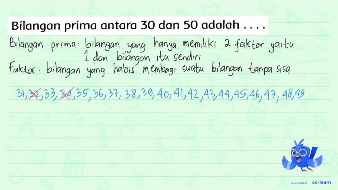 Bilangan prima antara 30 dan 50 adalah ...
