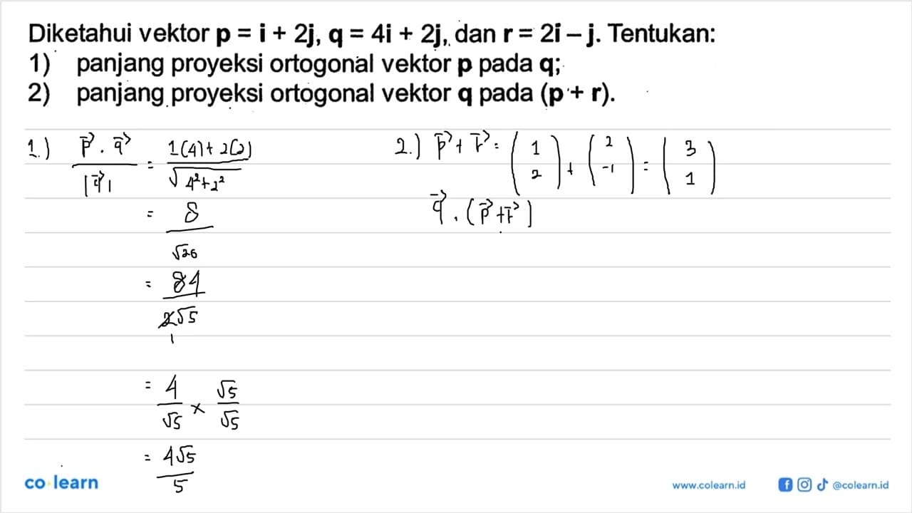 Diketahui vektor p = i + 2j, vektor q = 4i + 2j, dan vektor