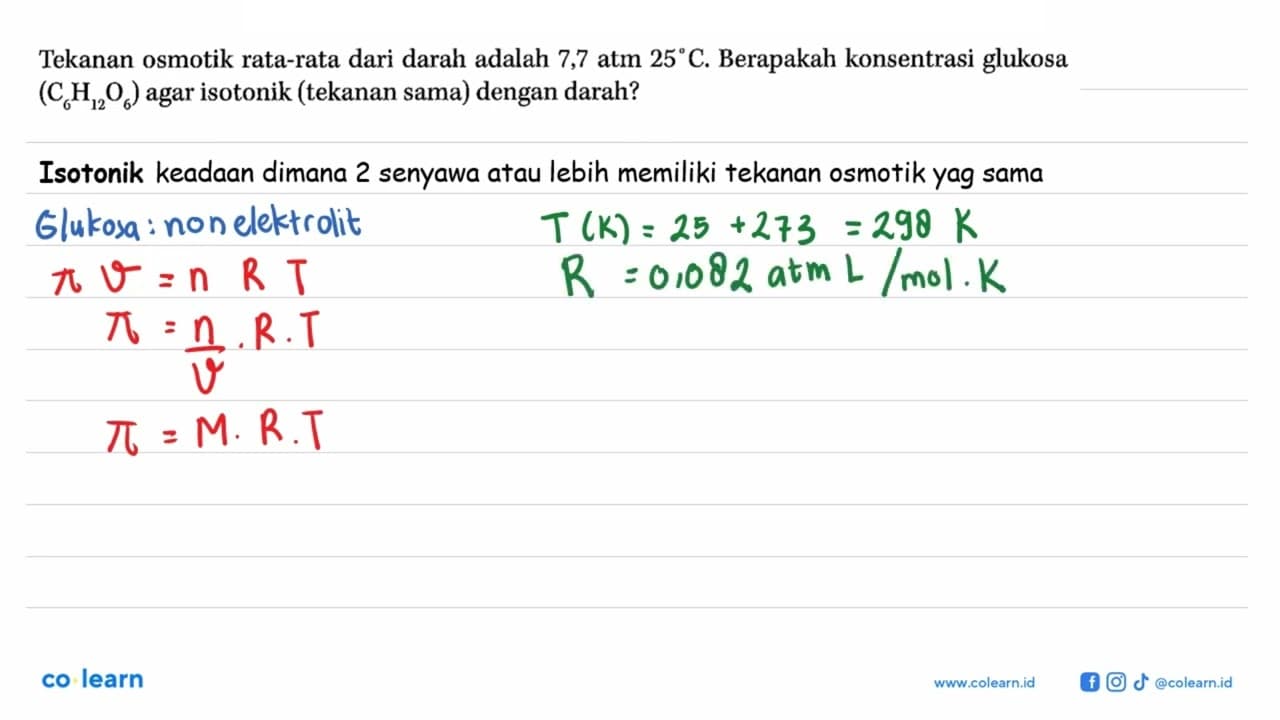 Tekanan osmotik rata-rata dari darah adalah 7,7 atm 25 C.