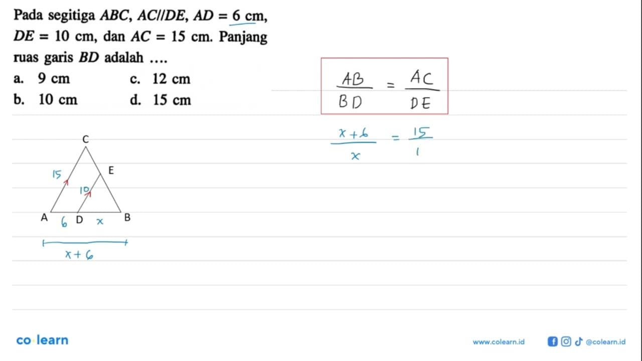 Pada segitiga ABC, AC sejajar DE, AD=6 cm, DE=10 cm, dan