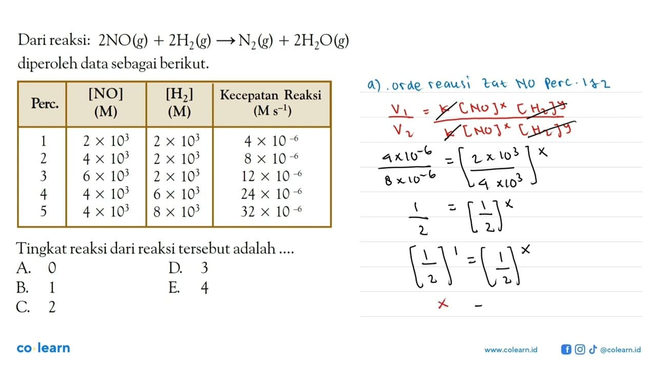 Dari reaksi: 2NO (g) + 2H2 (g) -> N2 (g) + 2H2O (g)