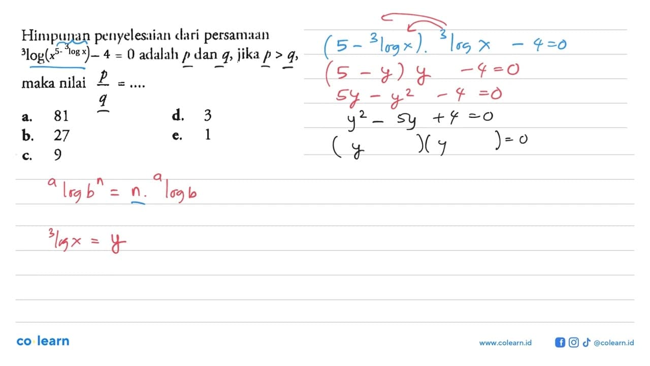 Himpunan penyelesıian clari persamian 3log(x^(5 - 3logx)) -