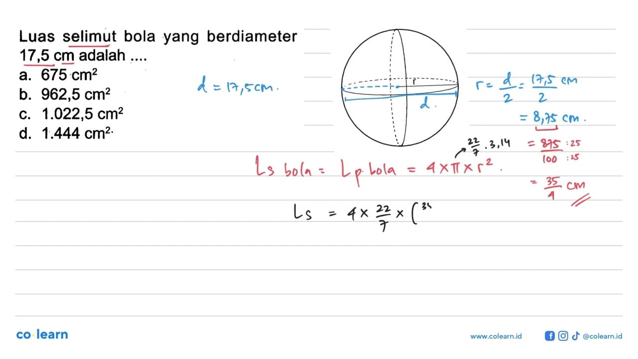 Luas selimut bola yang berdiameter 17,5 cm adalah ....