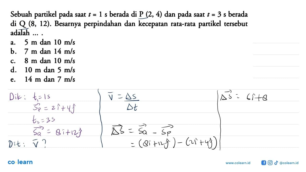 Sebuah partikel pada saat t = 1 s berada di P (2, 4) dan