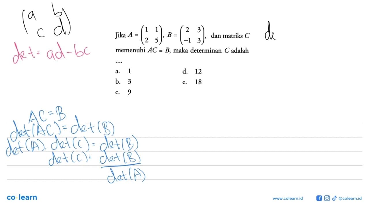 Jika A=(1 1 2 5), B=(2 3 -1 3), dan matriks C memenuhi