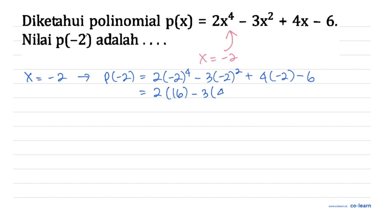 Diketahui polinomial p(x)=2 x^(4)-3 x^(2)+4 x-6 . Nilai