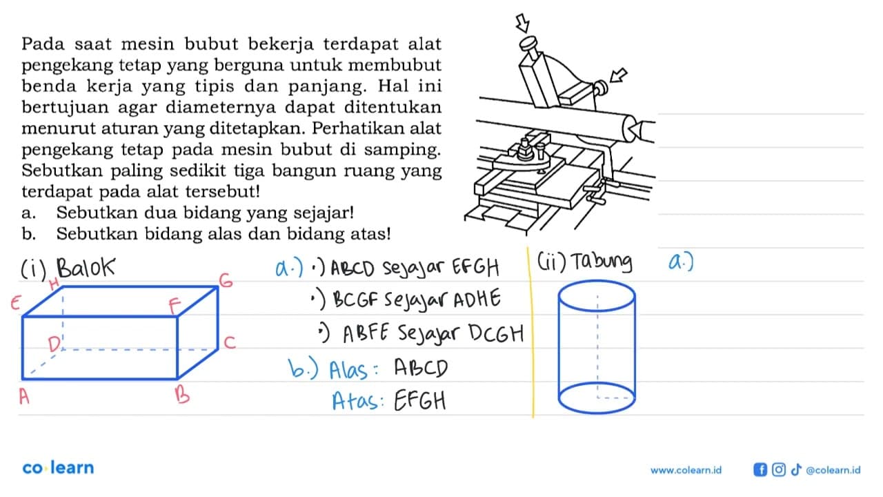 Pada saat mesin bubut bekerja terdapat alat pengekang tetap