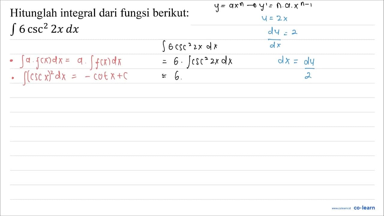 Hitunglah integral dari fungsi berikut: int 6 csc ^(2) 2 x