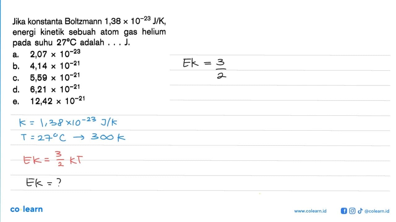 Jika konstanta Boltzmann 1,38 x 10^-23 J/K, energi kinetik