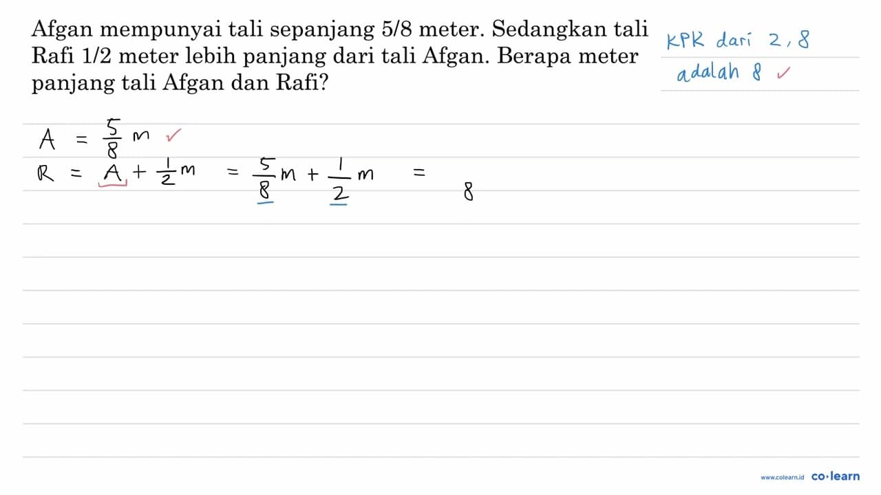 Afgan mempunyai tali sepanjang 5 / 8 meter. Sedangkan tali