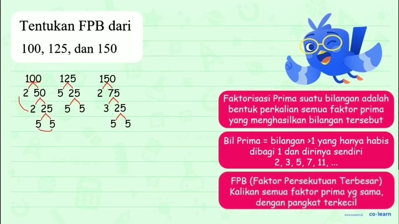 Tentukan FPB dari 100, 125, dan 150