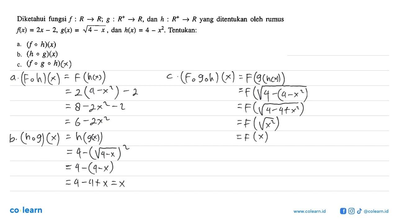 Diketahui fungsi f: R -> R ; g: R^+ -> R , dan h: R^+ -> R