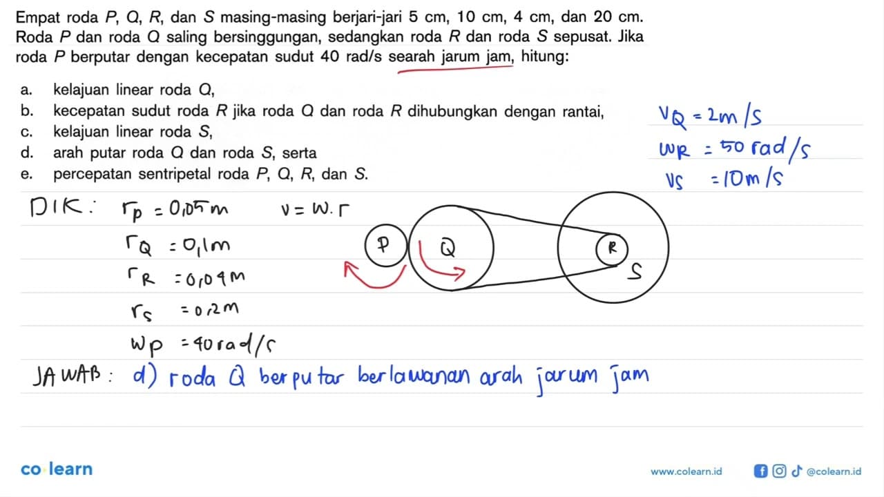 Empat roda P, Q, R, dan S masing-masing berjari-jari 5 cm,