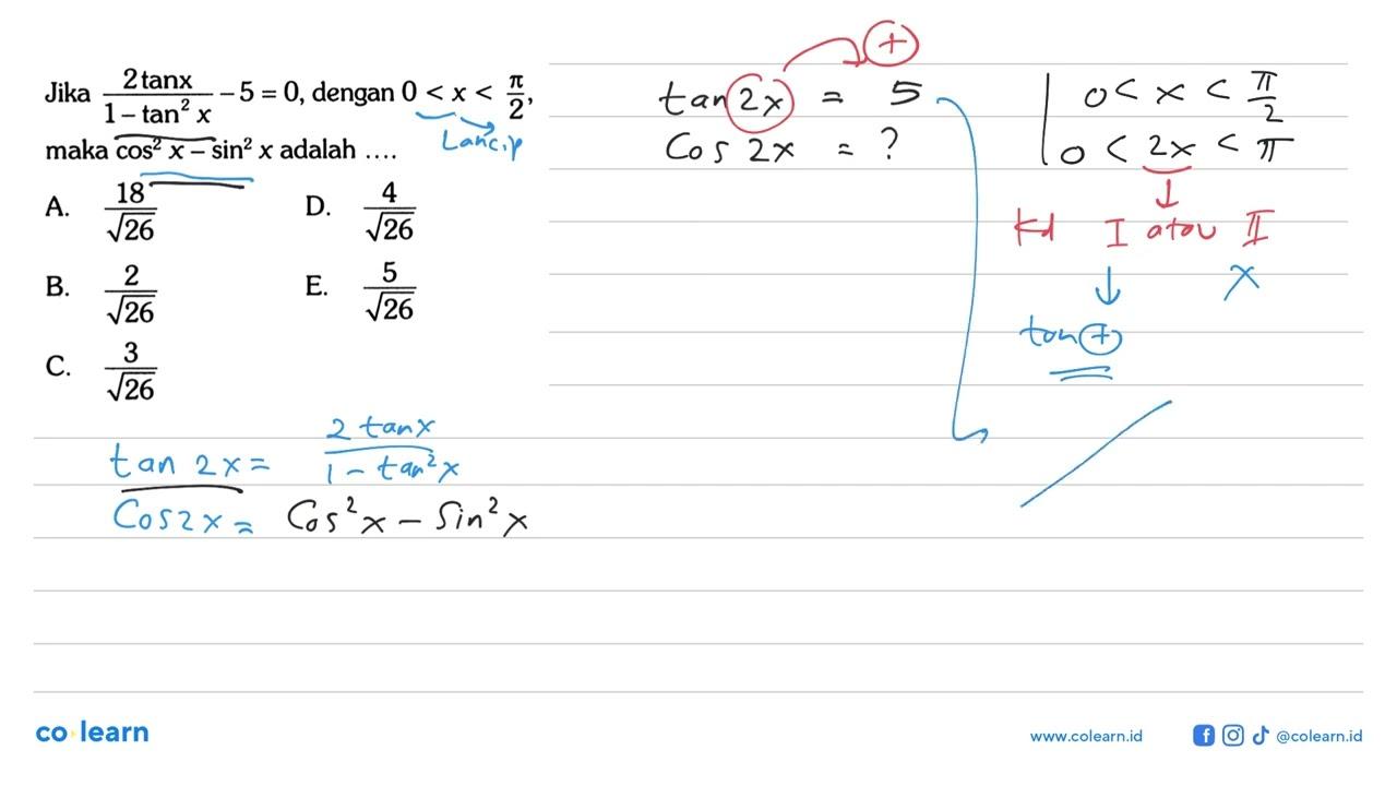 Jika (2 tan x)/(1-tan^2 x) -5=0, dengan 0<x<pi/2, maka