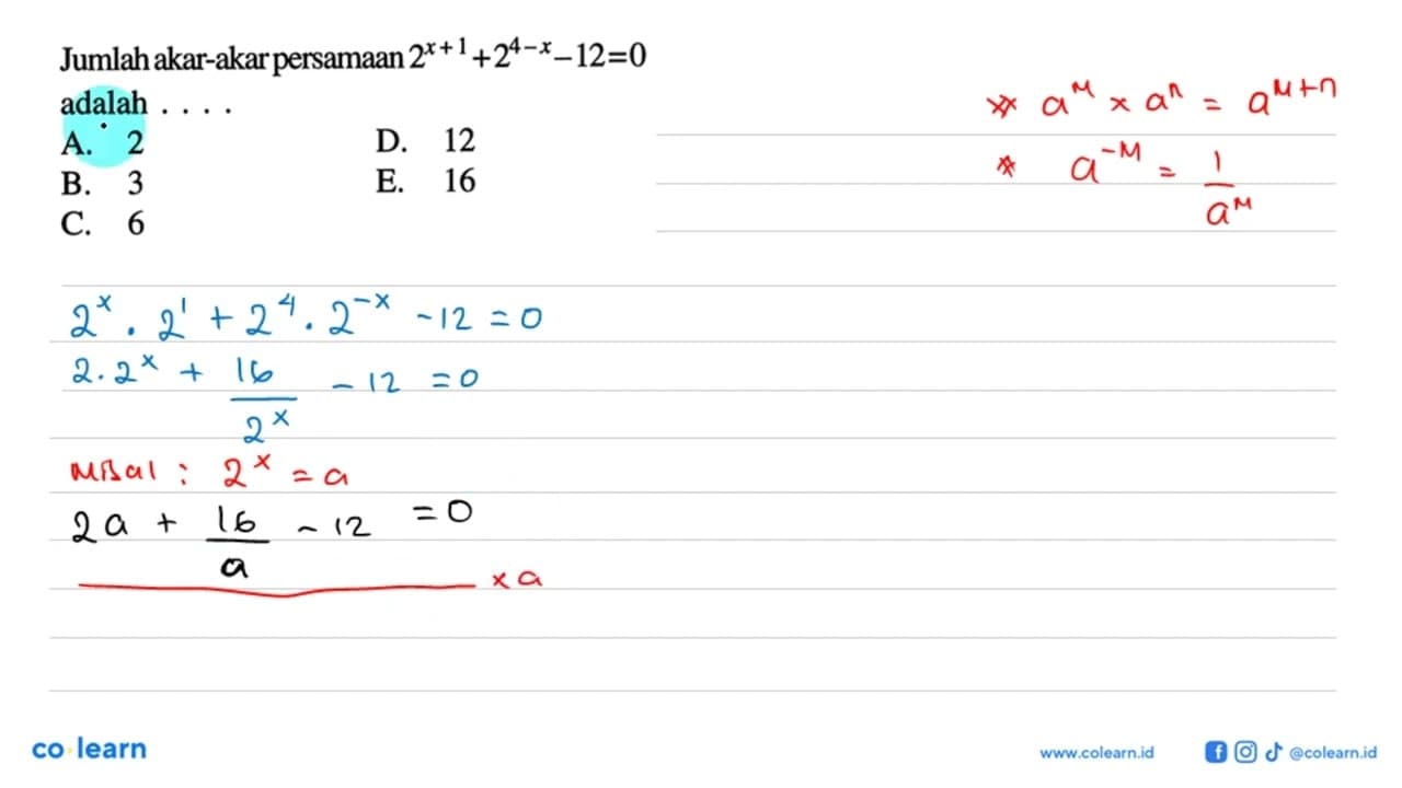 Jumlah akar-akarpersamaan 2^(x+1)+ 2^(4-x)-12=0 adalah