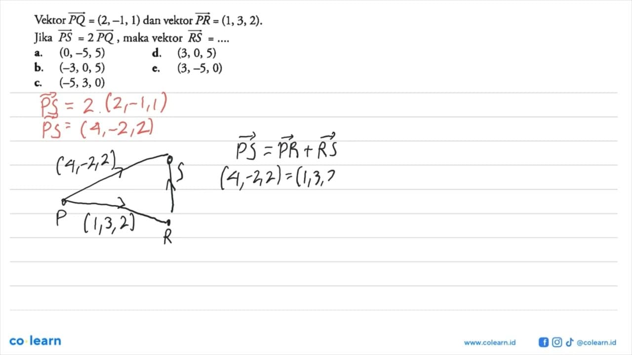 Vektor vektor PQ=(2,-1,1) dan vektor PR=(1,3,2). Jika
