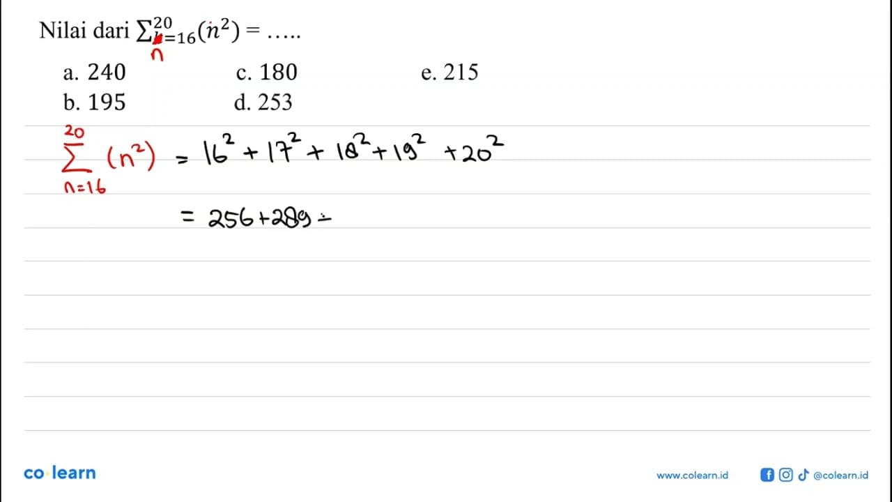 Nilai dari sigma k = 16 20 (n^2) = ....