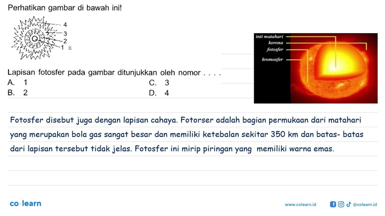 Perhatikan gambar di bawah ini! 4 3 2 1 Lapisan fotosfer