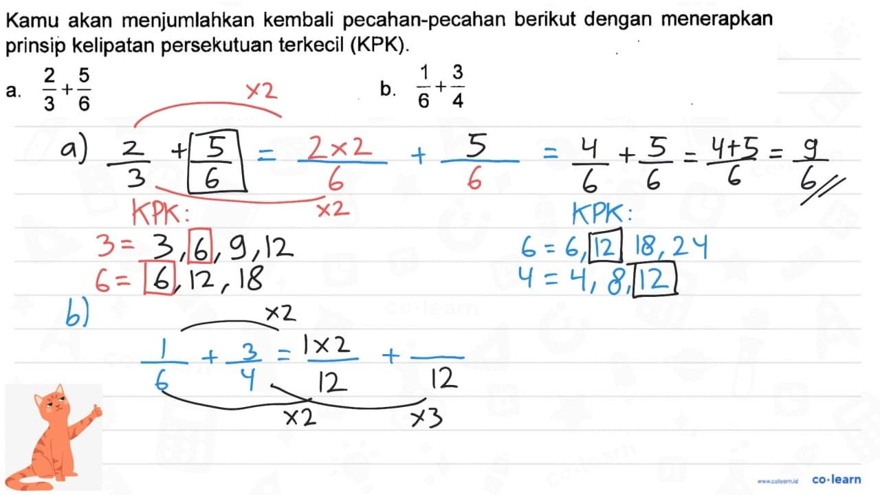 Kamu akan menjumlahkan kembali pecahan-pecahan berikut