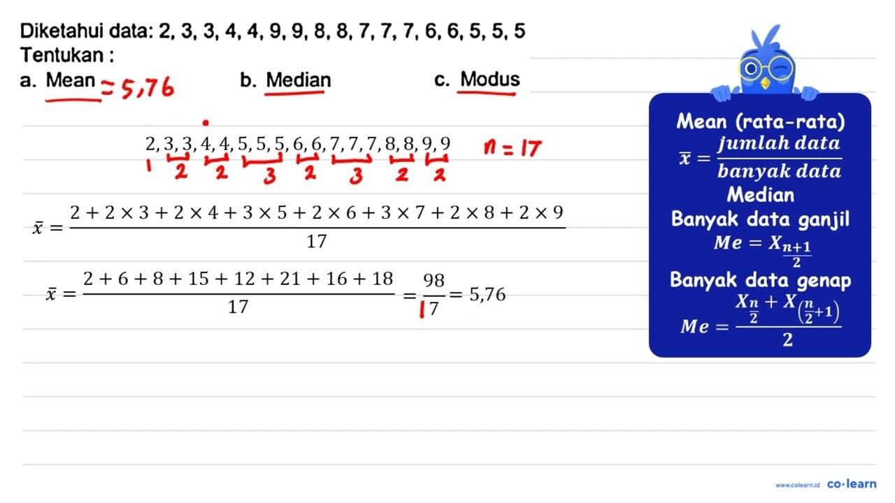 Diketahui data: 2,3,3,4,4,9,9,8,8,7,7,7,6,6,5,5,5 Tentukan: