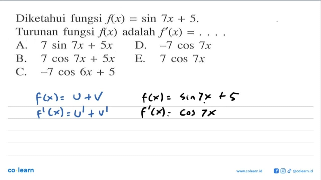 Diketahui fungsi f(x)= sin7x+5. Turunan fungsi f(x) adalah