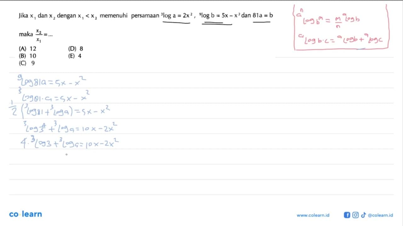 Jika x1 dan x2 dengan x1<x2 memenuhi persamaan 3log a=2x^2,